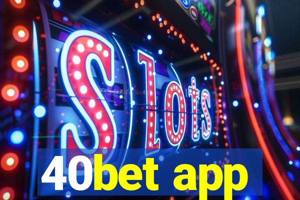 40bet app