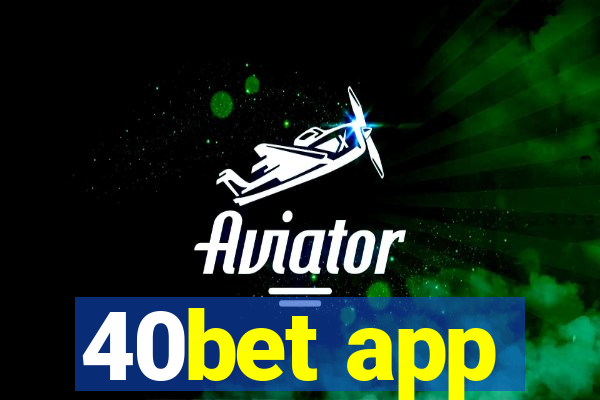 40bet app