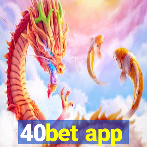 40bet app