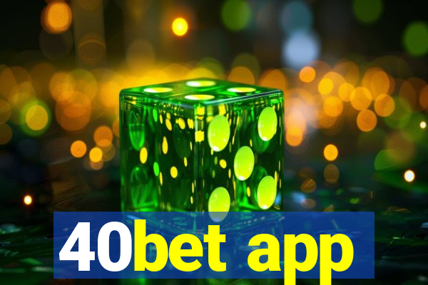 40bet app