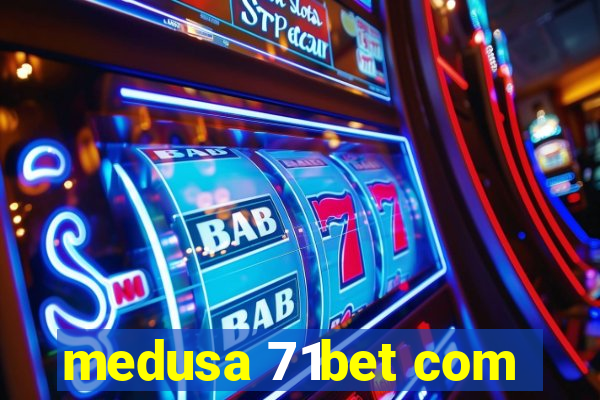 medusa 71bet com