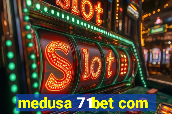 medusa 71bet com