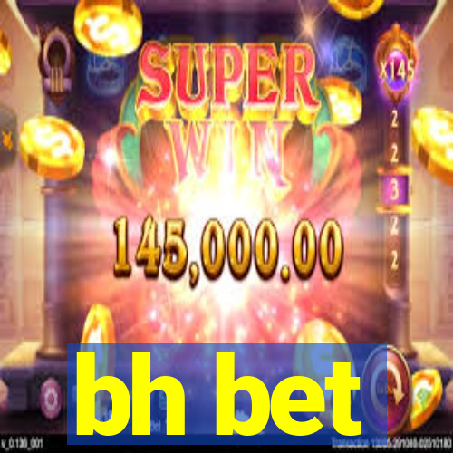 bh bet