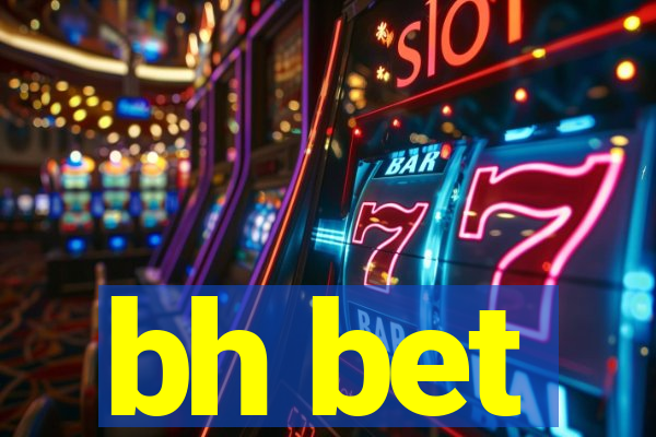 bh bet