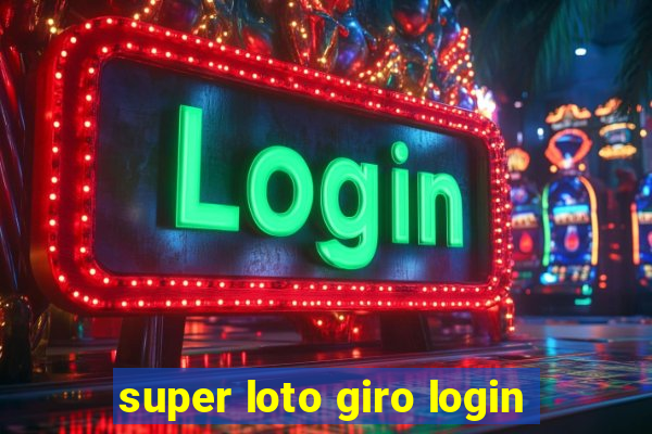 super loto giro login