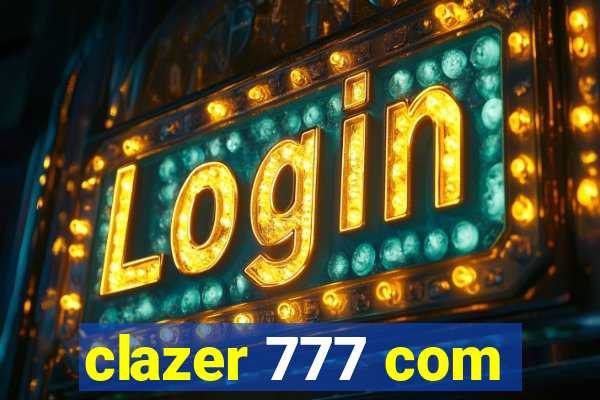 clazer 777 com