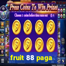 fruit 88 paga