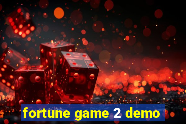 fortune game 2 demo