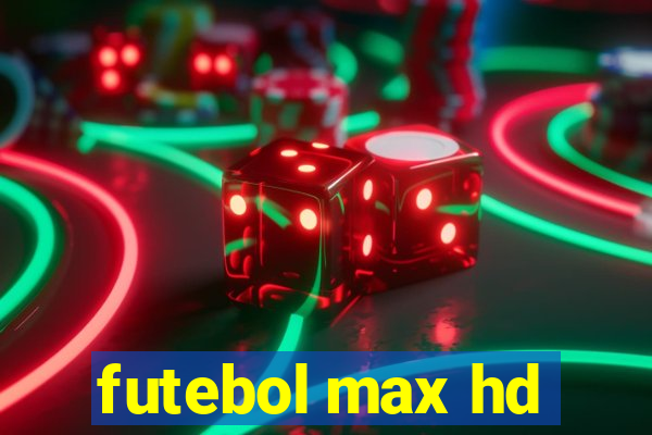 futebol max hd