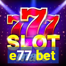 e77 bet