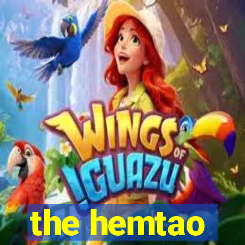 the hemtao