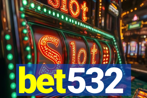 bet532