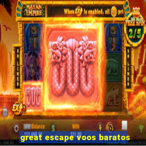 great escape voos baratos