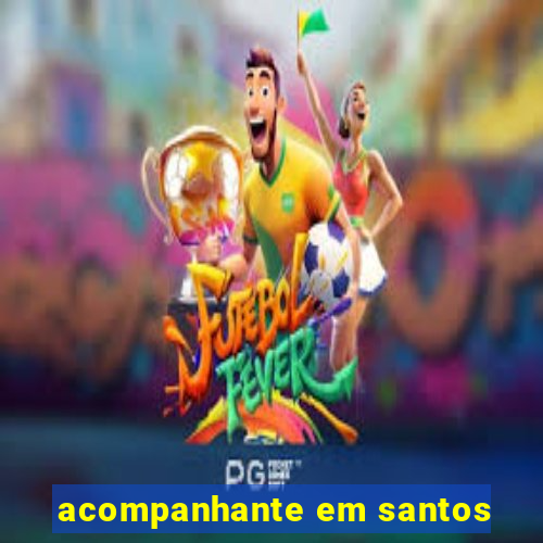 acompanhante em santos