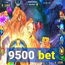 9500 bet