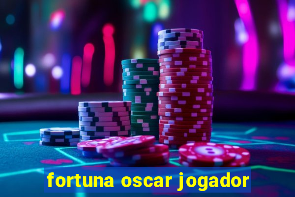 fortuna oscar jogador