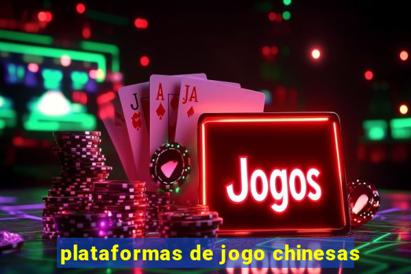 plataformas de jogo chinesas