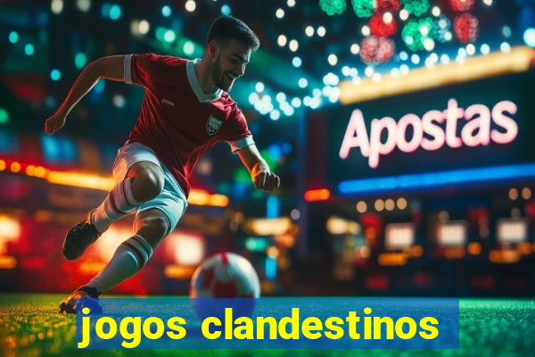 jogos clandestinos