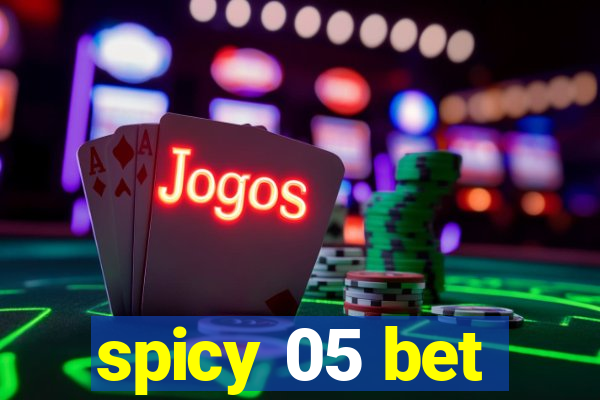 spicy 05 bet