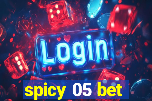 spicy 05 bet