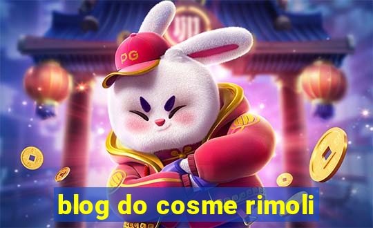 blog do cosme rimoli