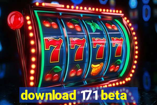 download 171 beta