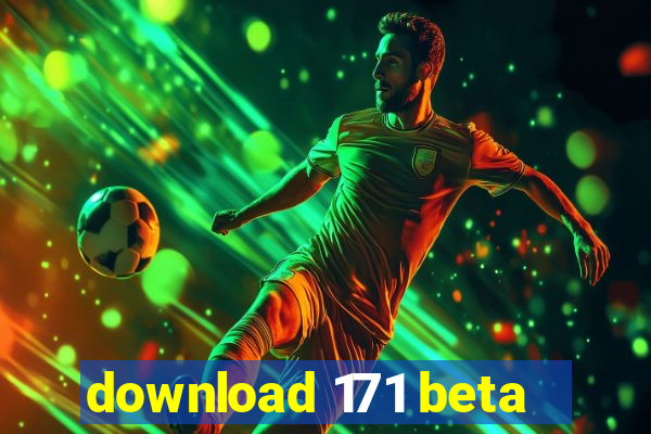 download 171 beta