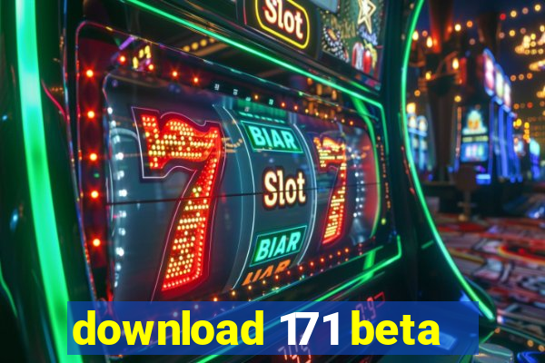 download 171 beta