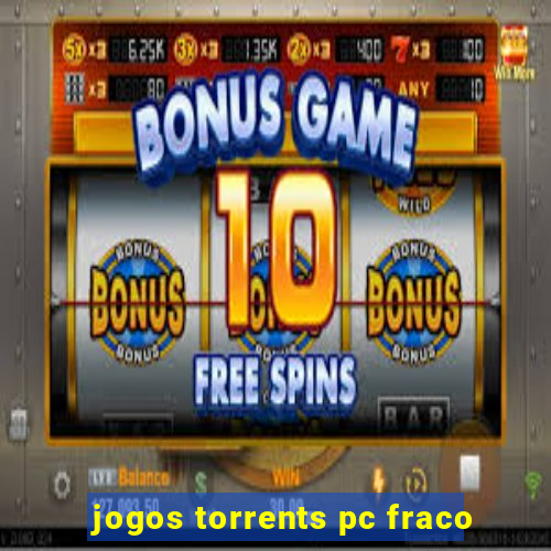 jogos torrents pc fraco