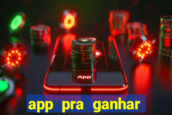 app pra ganhar dinheiro jogando