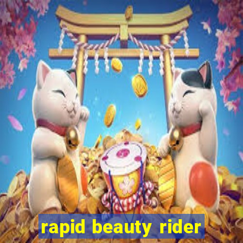 rapid beauty rider