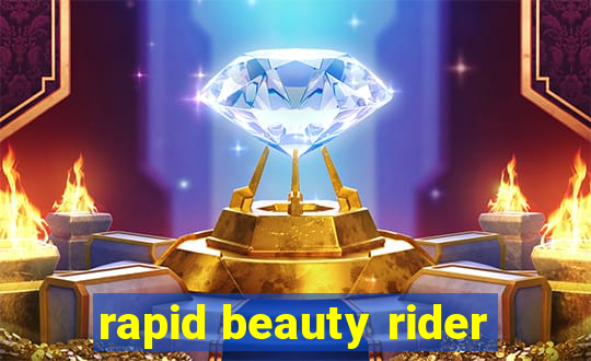 rapid beauty rider