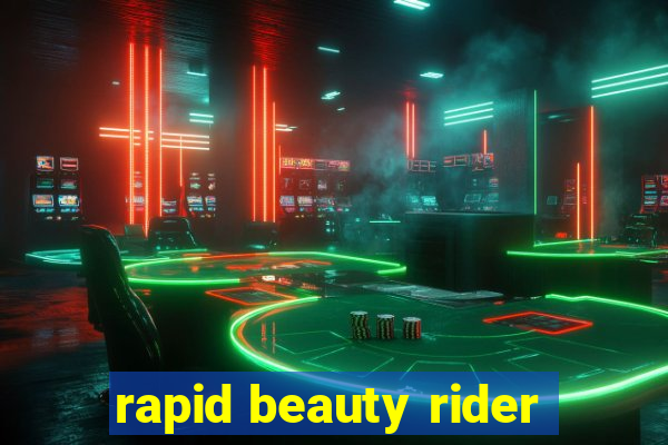 rapid beauty rider