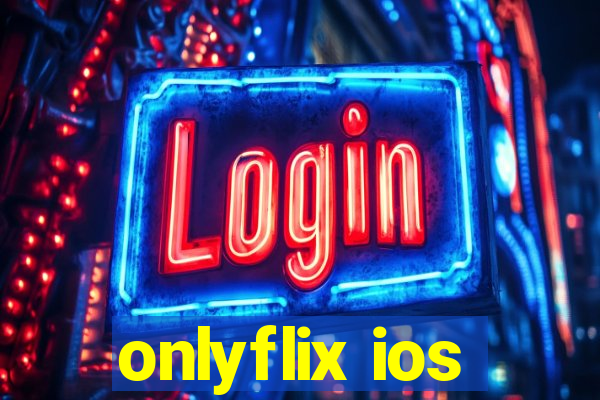 onlyflix ios