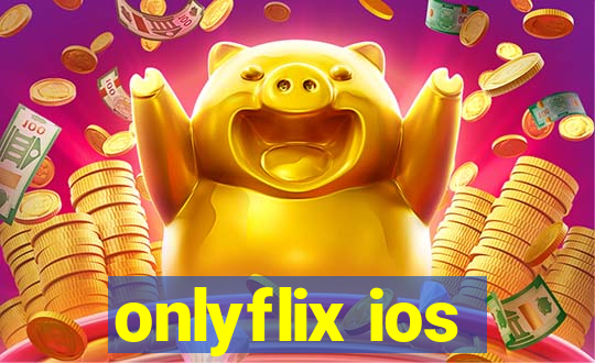 onlyflix ios