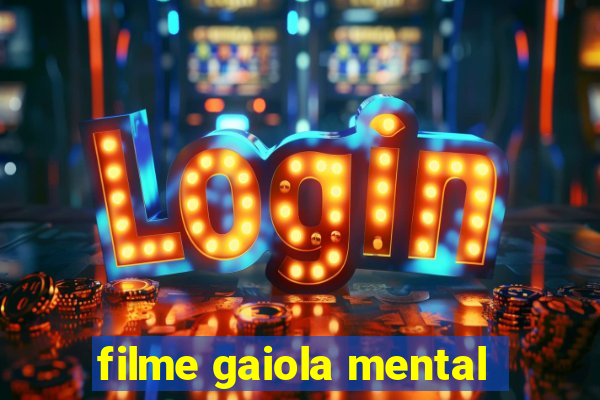 filme gaiola mental