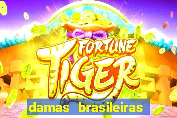 damas brasileiras jogar online