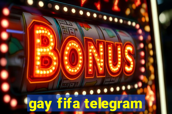 gay fifa telegram