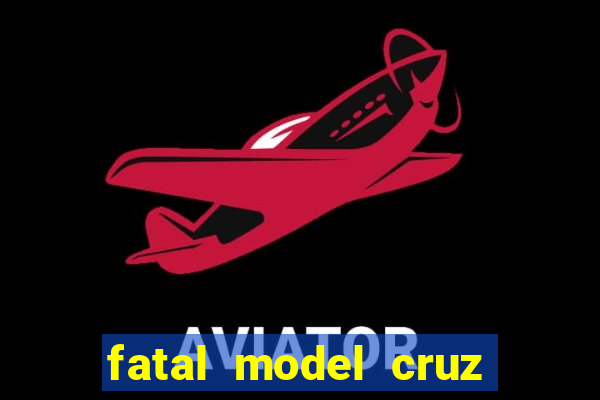 fatal model cruz das almas bahia