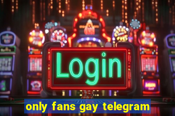 only fans gay telegram