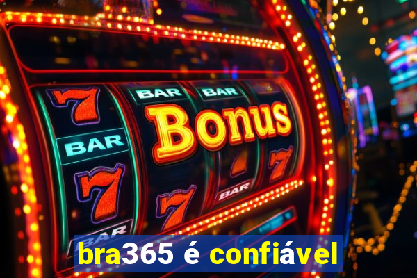 bra365 é confiável