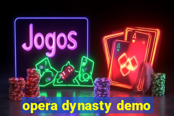 opera dynasty demo