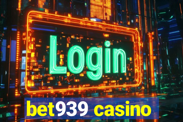 bet939 casino