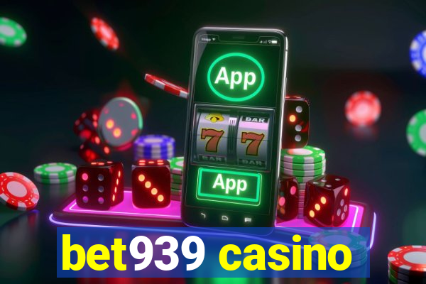 bet939 casino