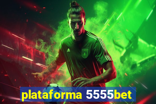 plataforma 5555bet