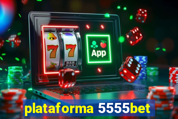 plataforma 5555bet