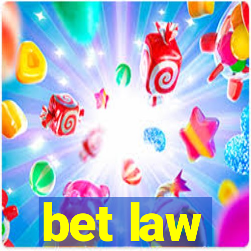 bet law