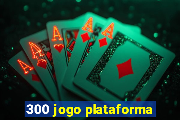 300 jogo plataforma