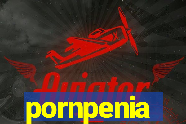 pornpenia