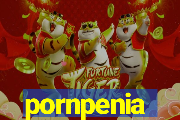 pornpenia